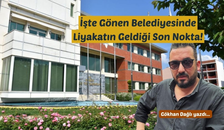 İşte Gönen’de Liyakatın Geldiği Son Nokta!