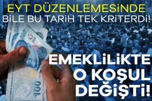 894860-emeklilikte-o-kosul-degisti-eyt-duzenlemesinde-bile-bu-tarih-tek-kriterdi-67f3b4a288bba