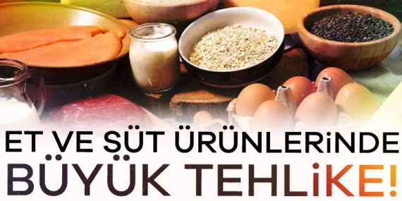 Et ve süt ürünlerinde büyük tehlike! Türkiye’ye yaklaşıyor…