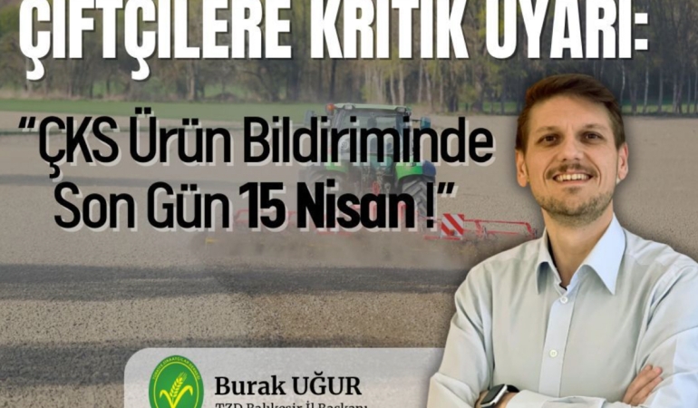 Çiftçilere Kritik Uyarı: Ürün Bildiriminde Son Gün 15 Nisan