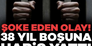 900785-soke-eden-olay-38-yil-bosuna-hapis-yatti-6824298cbd820