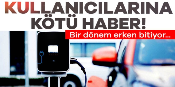 Elektrikli otomobil kullanıcılarına kötü haber: Bir dönem erken bitiyor