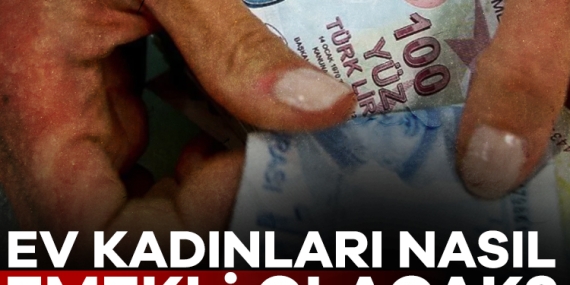 Ev kadınları nasıl emekli olacak?