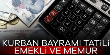 901784-kurban-bayrami-tatili-emekli-ve-memur-zammini-etkiler-mi-682d69ed1eda7