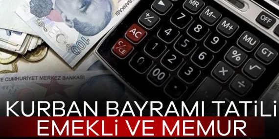 Bayram Tatili Uzarsa Emekli ve Memuru Ne Bekliyor?