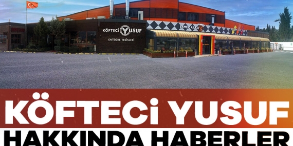 Köfteci Yusuf hakkında haberler sosyal medyada tepki çekti!