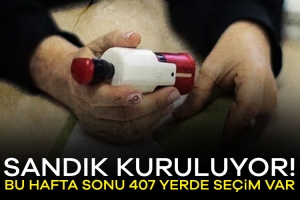 902799-sandik-kuruluyor-bu-hafta-sonu-407-yerde-secim-var-68358c6740c37
