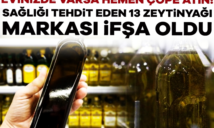 Evinizde varsa hemen çöpe atın! Sağlığı tehdit eden 13 zeytinyağı markası ifşa oldu…