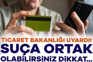 903429-ticaret-bakaligi-uyardi-suca-ortak-olabilirsiniz-dikkat-683aa9e307c77