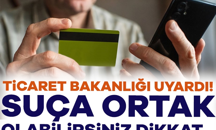 Ticaret Bakanlığı uyardı! Suça ortak olabilirsiniz dikkat…