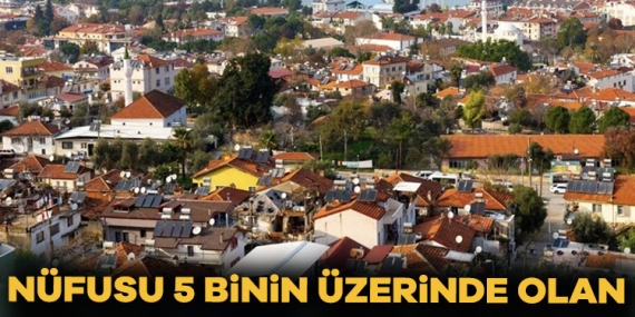 Nüfusu 5 binin üzerinde olan yerlerle ilgili gelişme!
