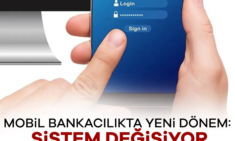 Mobil bankacılıkta yeni dönem: Sistem değişiyor