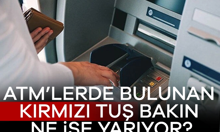 ATM’lerde bulunan kırmızı tuş bakın ne işe yarıyor?