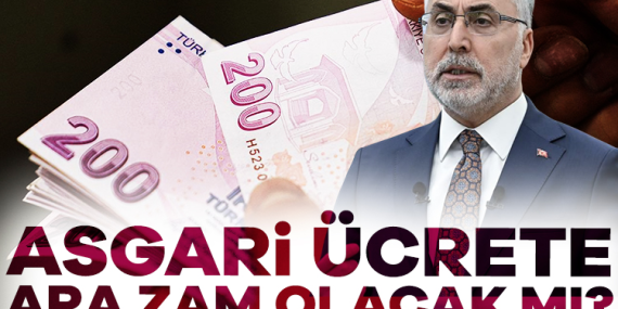 Asgari ücrete ara zam olacak mı? Bakan Işıkhan’dan flaş açıklama