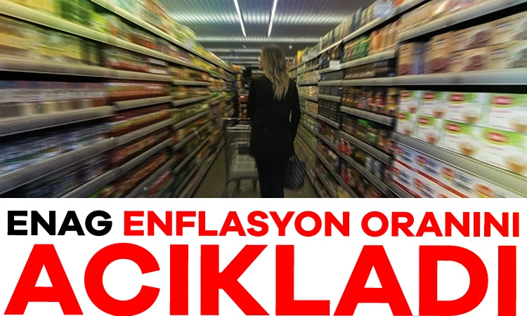 ENAG enflasyon oranını açıkladı