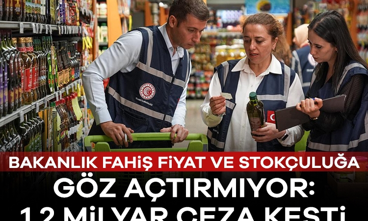 Bakanlık fahiş fiyatla mücadeleyi sürdürüyor