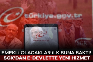 904483-emekli-olacaklar-ilk-buna-bakti-sgk-dan-e-devlette-yeni-hizmet-6843d4b67a97e