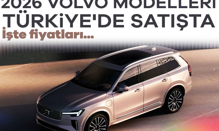 2026 Volvo modelleri Türkiye’de satışta: İşte fiyatlar