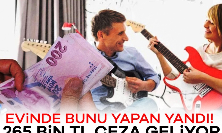 Evinde bunu yapan yandı! 265 bin TL ceza geliyor