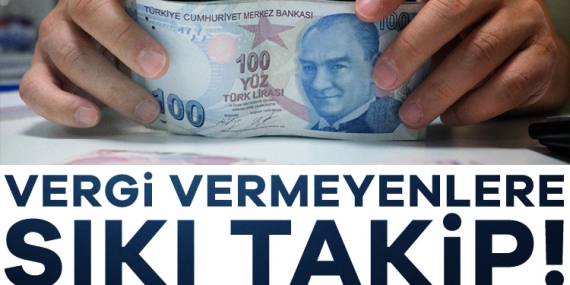 Vergi vermeyenlere sıkı takip: Yüzlerce kişi belirlendi