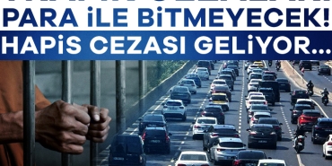904633-trafik-cezalari-para-ile-bitmeyecek-hapis-geliyor-6845675a31f29