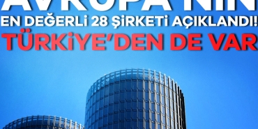 904972-avrupa-nin-en-degerli-28-sirketi-aciklandi-turkiye-den-de-var-684928c59de28