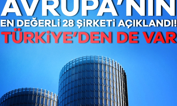 904972-avrupa-nin-en-degerli-28-sirketi-aciklandi-turkiye-den-de-var-684928c59de28