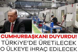 905024-cumhurbaskani-duyurdu-turkiye-de-uretilecek-o-ulkeye-ihrac-edilecek-68494fb9b5aed