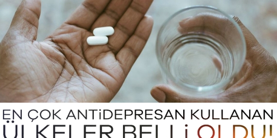 En çok Antidepresan kullanan ülkeler belli oldu! Türkiye sıralamasıyla şaşırttı