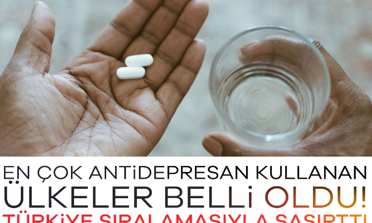 En çok Antidepresan kullanan ülkeler belli oldu! Türkiye sıralamasıyla şaşırttı