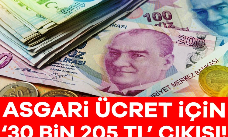 Asgari ücret için ’30 bin 205 TL’ çıkışı!