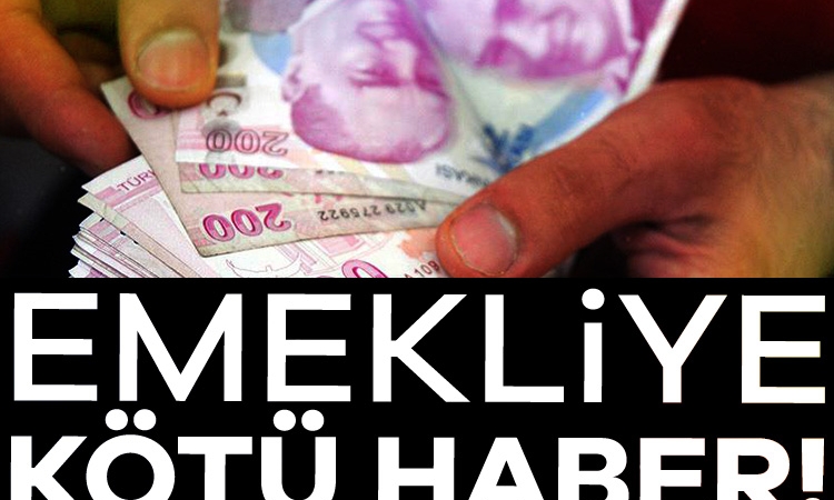 Emekliye kötü haber!
