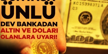 907143-dunyaca-unlu-dev-bankadan-altin-ve-dolari-olanlara-uyari-685bc38f619a5
