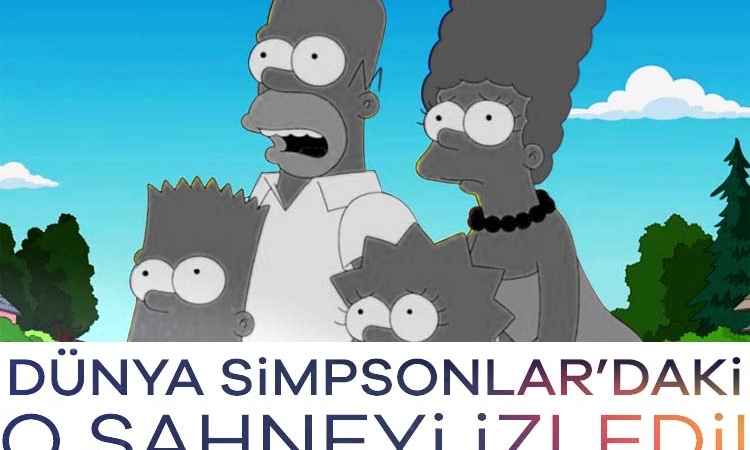 Dünya Simpsonslar’daki o sahneyi izledi