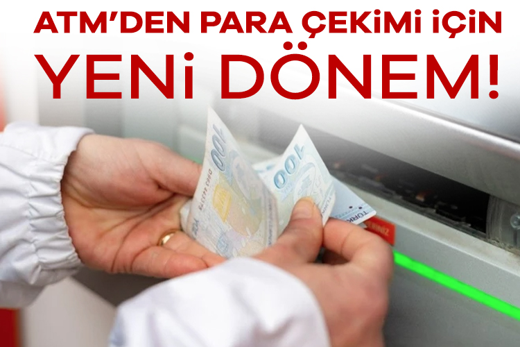 908438-atm-den-para-cekimi-icin-yeni-donem-limit-artti-686794e83f746