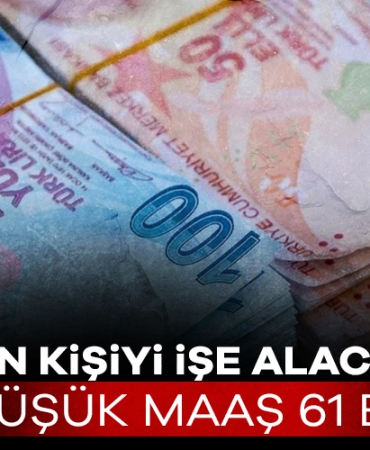 907911-500-bin-kisiyi-ise-alacaklar-en-dusuk-maas-61-bin-tl-6863ae1f490bd