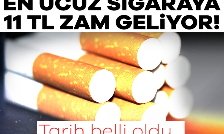 Tarih belli oldu: En ucuz sigaraya 11 TL zam geliyor