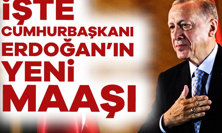 İşte Cumhurbaşkanı Erdoğan’ın yeni maaşı!