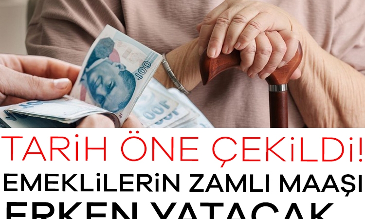 Tarih öne çekildi! Emeklilerin zamlı maaşı erken yatacak…