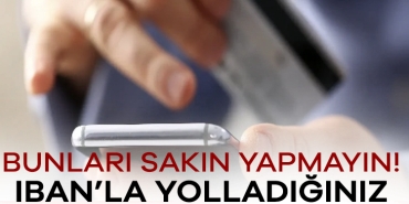 909552-bunlari-sakin-yapmayin-iban-la-yolladiginiz-paralar-baskasina-gitmesin-6870c6a58a82a