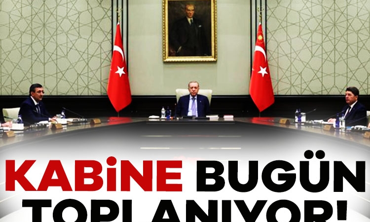 Kabine bugün toplanıyor!