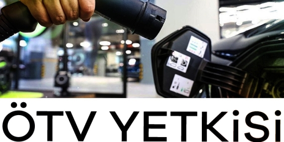 ÖTV yetkisi Cumhurbaşkanı’na verildi!