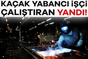 911348-kacak-yabanci-isci-calistiran-yandi-688072098926d