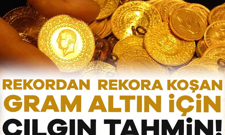 Rekordan rekora koşan gram altın için çılgın tahmin!