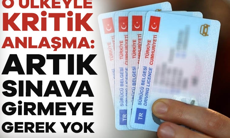 O ülkeyle kritik anlaşma: Artık sınava girmeye gerek yok