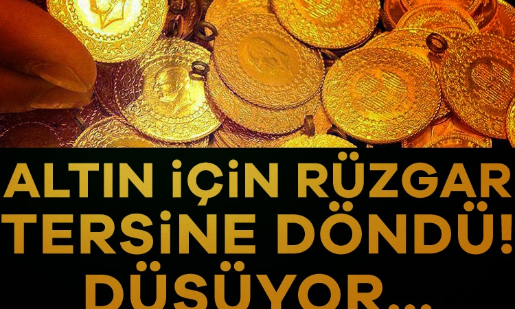 Altın için rüzgar tersine döndü: Düşüyor…