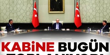 910475-kabine-bugun-toplaniyor-68788cb3b2dd2